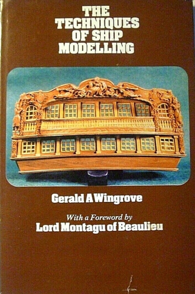 The Techniques of Ship Modelling by Gerald A. Wingrove